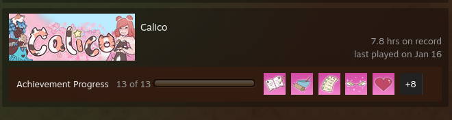 A screenshot of my Steam profile. Calico is completed with 13 out of 13 achievements.